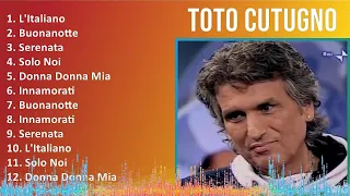 Toto Cutugno 2024 MIX Greatest Hits - L'Italiano, Buonanotte, Serenata, Solo Noi