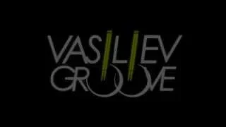 VASILIEV GROOVE