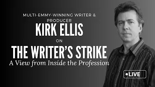 Multiple Emmy-Winning writer/producer Kirk Ellis on the Writer's strike