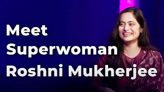 Meet Superwoman Roshni Mukherjee | Episode 39
