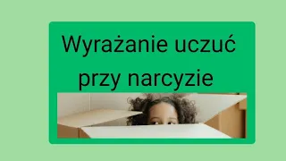 Wyrażanie uczuć przy narcyzie.