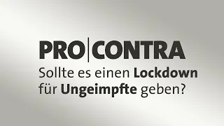 Pro und Contra: Sollte es einen Lockdown für Ungeimpfte geben?