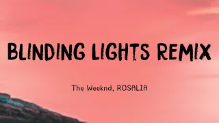 Blinding Lights Remix - The Weeknd, ROSALÍA {Lyrics Video} 💶