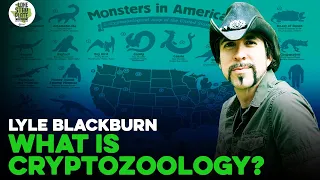 Lyle Blackburn Explains Cryptozoology and Why He Got Into It
