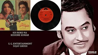 KOI ROKO NA - KISHORE KUMAR - PRIYATAMA(1977) - RAJESH ROOSHAN