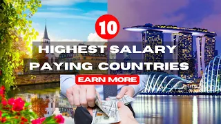 Top 10 Countries with the highest salaries  in The World.