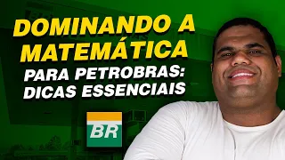 Dominando a matemática para Petrobras: Dicas essenciais | Banca Cebraspe