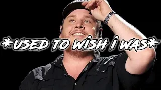 Luke Combs - *Used To Wish I Was*