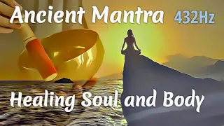 Ancient Mantra Healing Soul and Body 432 Hz