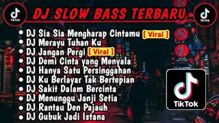 DJ SLOW BASS TERBARU 2023 | DJ VIRAL TIKTOK FULL BASS 🎵 DJ SIA SIA MENGHARAP CINTAMU | FULL ALBUM