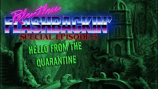 Relentless Flashbackin' Hello from the quarantine, special episode 3