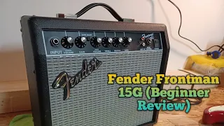 Fender Frontman 15G Amp ( A Beginner Review)