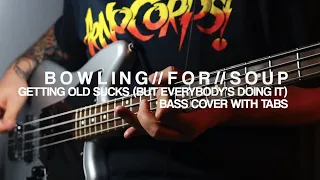 Bowling For Soup - Getting Old Sucks (But Everybody's Doing It) (Bass Cover With Tabs)