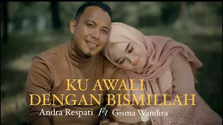 Ku Awali Dengan Bismillah - Andra Respati ft. Gisma Wandira (Official Music Video)