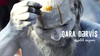 Qara Dərviş -  Qafil oyan