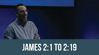 Bible Class - James 2:1 to 2:19