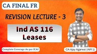 IND AS 116 Revision | CA Final FR | Leases | By CA Ajay Agarwal AIR 1