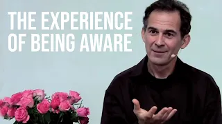 Become Interested in the Experience of Being Aware