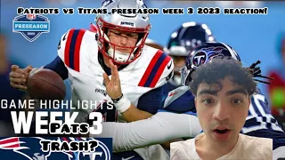 PATS TRASH? New England Patriots vs. Tennessee Titans | 2023 Preseason Week 3 Highlights REACTION