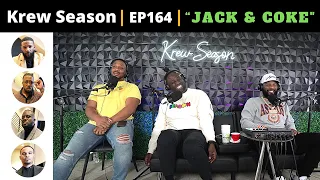 The Krew Season Podcast Episode 164 | "Jack & Coke"