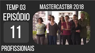“SEMPRE É A MAIOR PROVA DO MASTERCHEF” | EP 11 | MasterCastBR #46