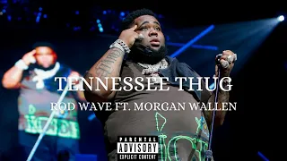 Rod Wave Ft. Morgan Wallen - Tennessee Thug (Official Video Remix)