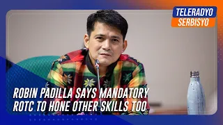 Not just military: Robin Padilla says mandatory ROTC to hone other skills too