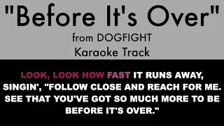 "Before It's Over" from Dogfight - Karaoke Track with Lyrics on Screen