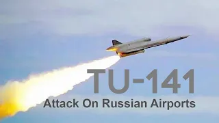 Tupolev Tu-141: The Old Soviet Man Likely Behind Attack On Russian Air Bases