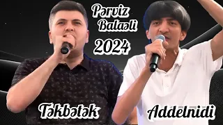 Novbeti mohtesem tekbetek 2024 / Desteyim addelnidi / Perviz & Balaeli