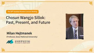 [58] Chosun Wangjo Sillok: Past, Present, and Future (Lecturer: Milan Hejtmanek)