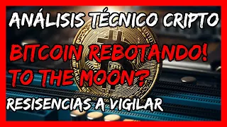 🚀BITCOIN REBOTA DE NUEVO ! 🚀 | To the MOON? | Resistencias a vigilar | Análisis técnico BTC hoy