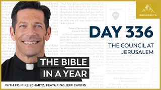 Day 336: The Council at Jerusalem — The Bible in a Year (with Fr. Mike Schmitz)