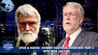 Interview with Robert Hastings: UFOs and Nuclear Weapons with Bob Jacobs