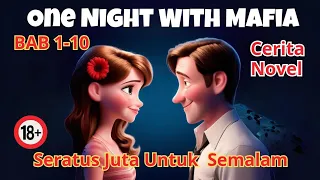 CERITA NOVEL ONE NIGHT WITH MAFIA BAB 1 - 10 | CERITA NOVEL TERBARU