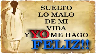 🔴 🧘🏻‍♀️❣️ SUELTO TODO LO MALO EN MI VIDA Y YO MISM@ ME HAGO FELIZ. ❣️ Amor propio