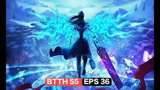 battle Through the heavens season 5 Episode 36 sub indo #spoiler #BTTH S5