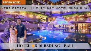 The Crystal Luxury Bay Hotel - Bali | RATE ⭐️4,1 di Google kok banyak yang ngeluh? |