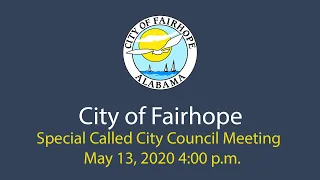 Special Called City of Fairhope City Council Meeting - May 13, 2020