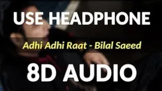 Adhi Adhi Raat (8D Song) | Bilal Saeed | Speed Records | Jrv Music production