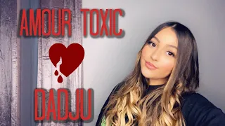 Amour Toxic - Dadju ( VERSION FILLE )