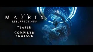 The Matrix 4 Resurrections Teaser | ALL Footage