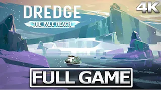 DREDGE DLC The Pale Reach Full Gameplay Walkthrough / No Commentary 【FULL GAME】4K 60FPS Ultra HD