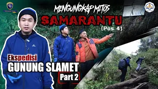 MENGUNGKAP MITOS SAMARANTU | EKSPEDISI GUNUNG SLAMET PART 2