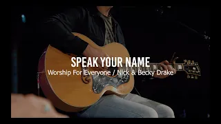 Speak Your Name (Live Acousic Version) - Worship For Everyone // Nick & Becky Drake