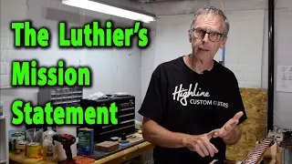 Luthier Quick Tip 8 The Luthier's Mission Statement