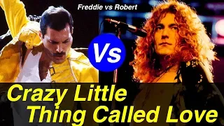 Crazy Little Thing Called Love, Compare Freddie Mercury vs Robert Plant