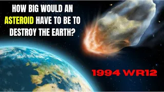 How Big was the Asteroid that almost hit our Earth | 1994 WR12 | Asteroid 2001 FO32