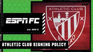 Athletic Club's unique signing policy and atmosphere | ESPN FC