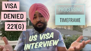 Reasons for Visa Refusal | 221(g) Processing Time | US Immigrant Visa Interview